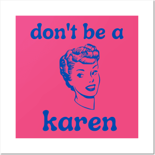 Don't Be A Karen Posters and Art